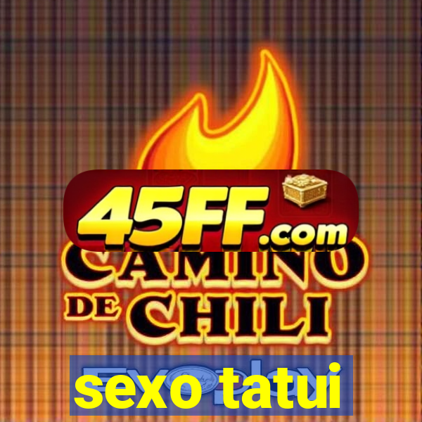 sexo tatui